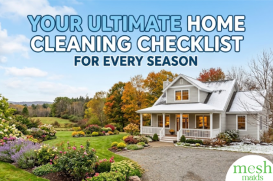 Your Ultimate Home Cleaning Checklist for Every Season